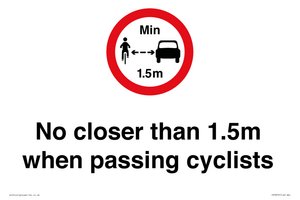 No closer than 1.5m when passing cyclists